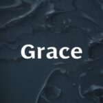 Biblical Meaning of Name Grace: Exploring Divine Favor and Love Biblical Meaning of Name Grace_ Exploring Divine Favor and Love
